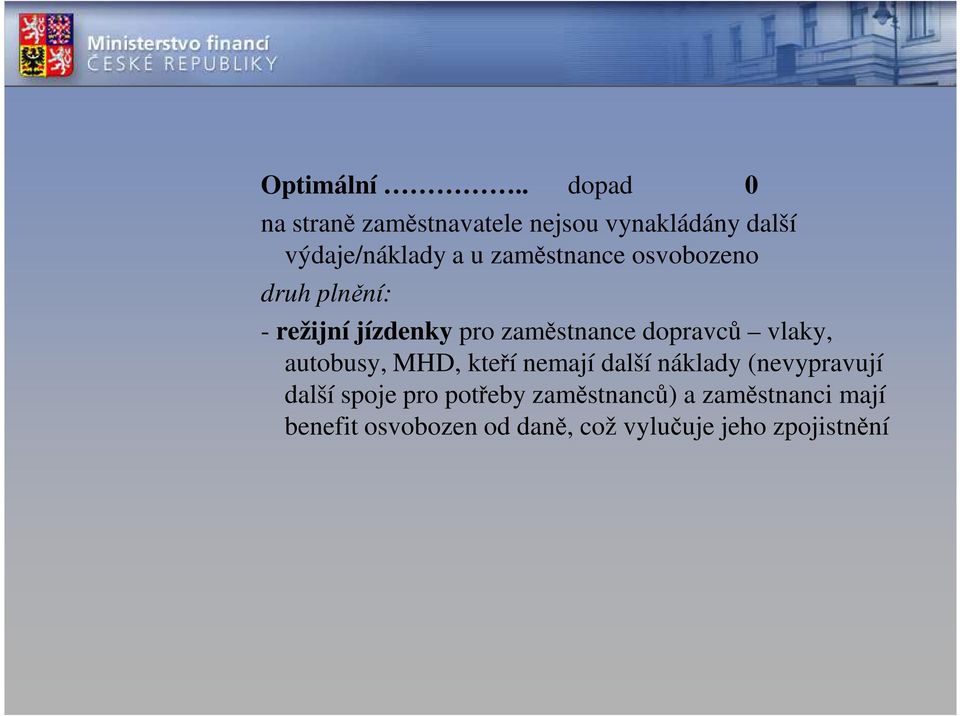 zaměstnance osvobozeno druh plnění: - režijní jízdenky pro zaměstnance dopravců