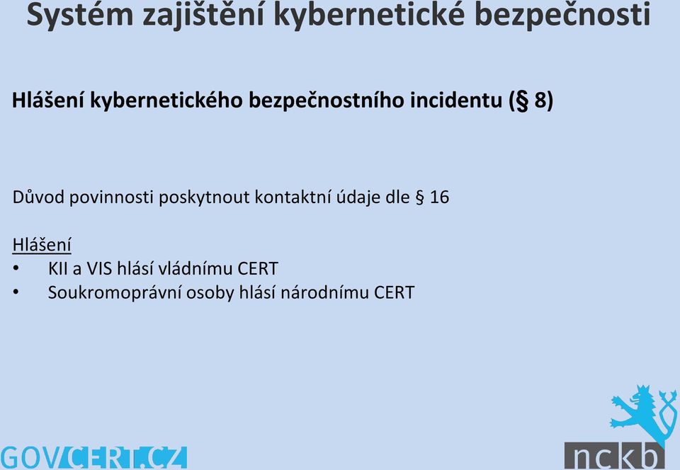 povinnosti poskytnout kontaktní údaje dle 16 Hlášení KII