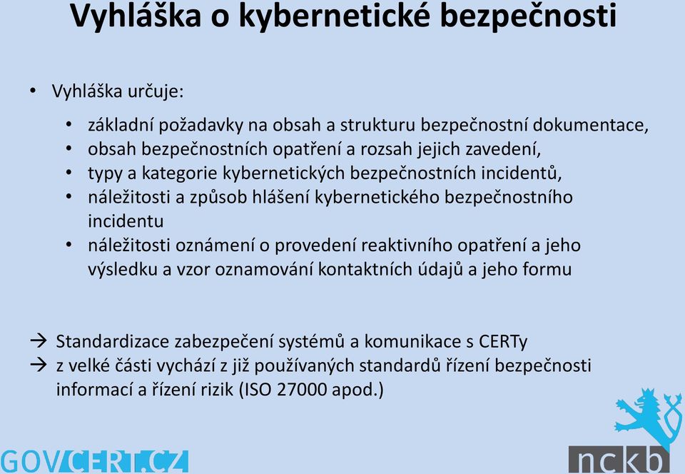 bezpečnostního incidentu náležitosti oznámení o provedení reaktivního opatření a jeho výsledku a vzor oznamování kontaktních údajů a jeho formu