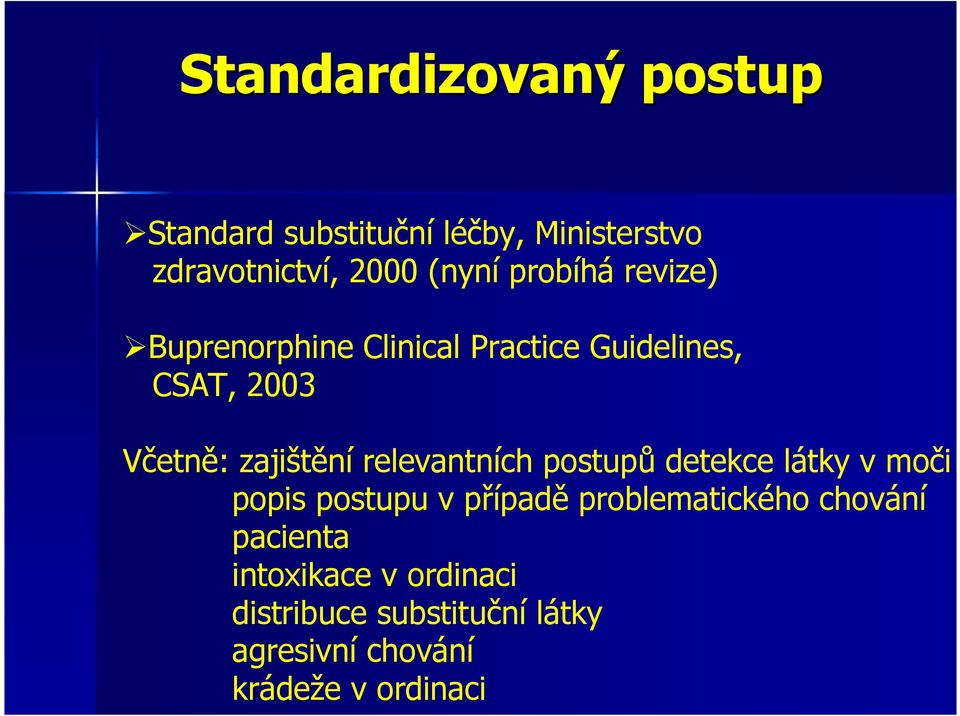 relevantních postupů detekce látky v moči popis postupu v případě problematického chování