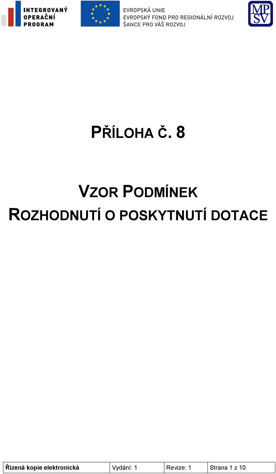 POSKYTNUTÍ DOTACE Řízená