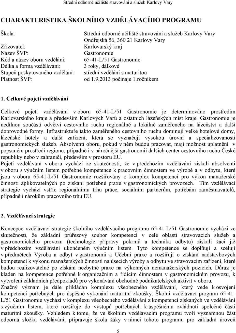 ročníkem 1.