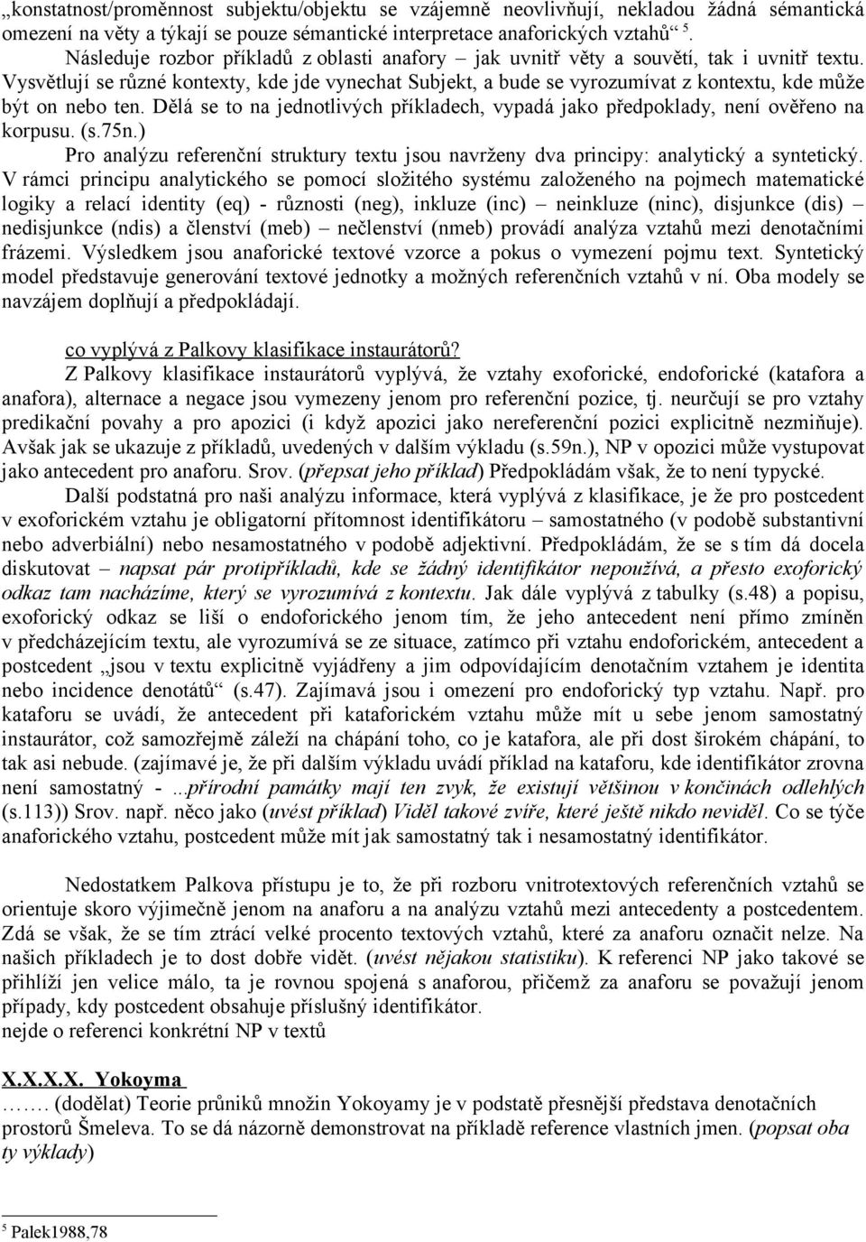 Vysvětlují se různé kontexty, kde jde vynechat Subjekt, a bude se vyrozumívat z kontextu, kde může být on nebo ten.