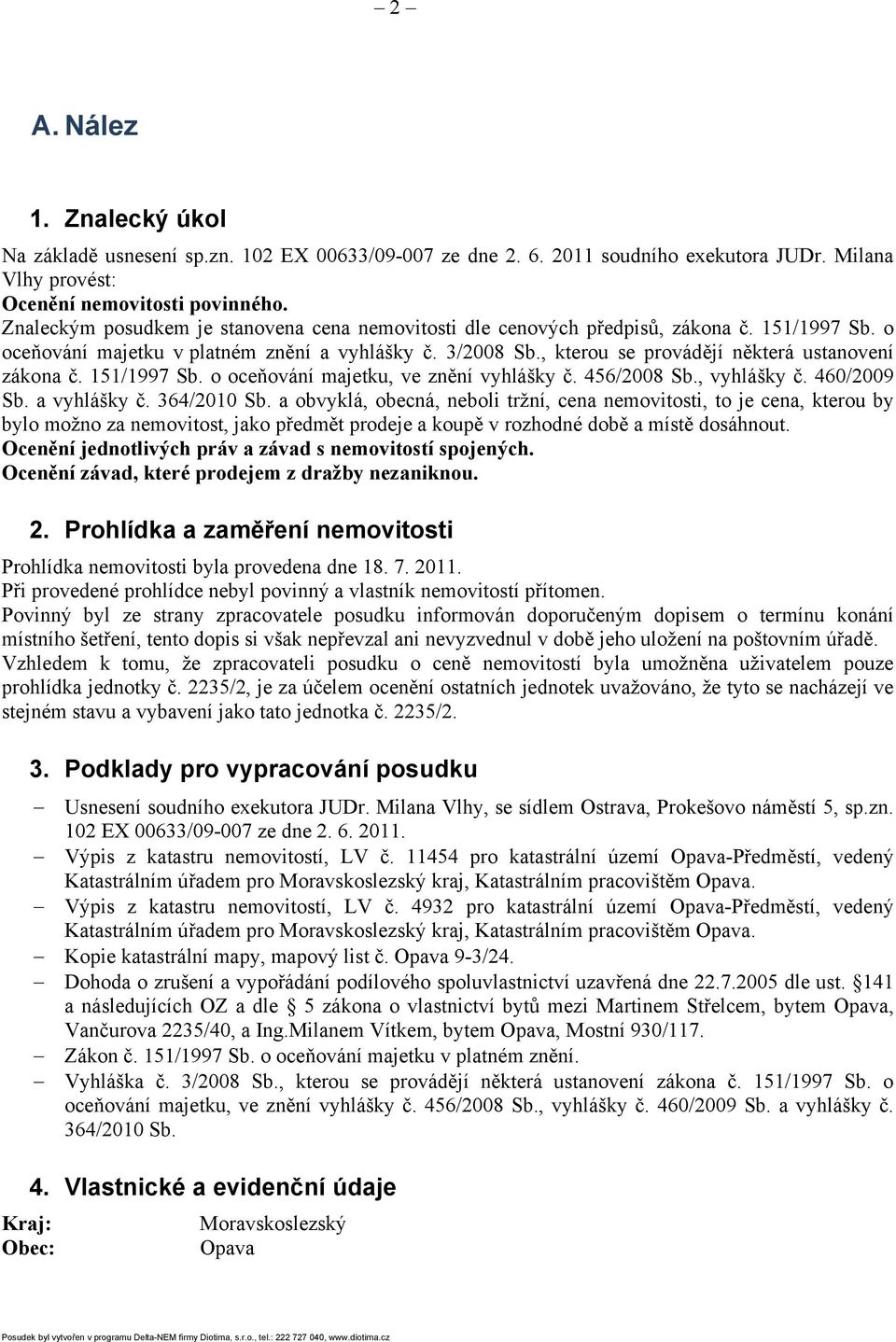 , kterou se provádějí některá ustanovení zákona č. 151/1997 Sb. o oceňování majetku, ve znění vyhlášky č. 456/2008 Sb., vyhlášky č. 460/2009 Sb. a vyhlášky č. 364/2010 Sb.