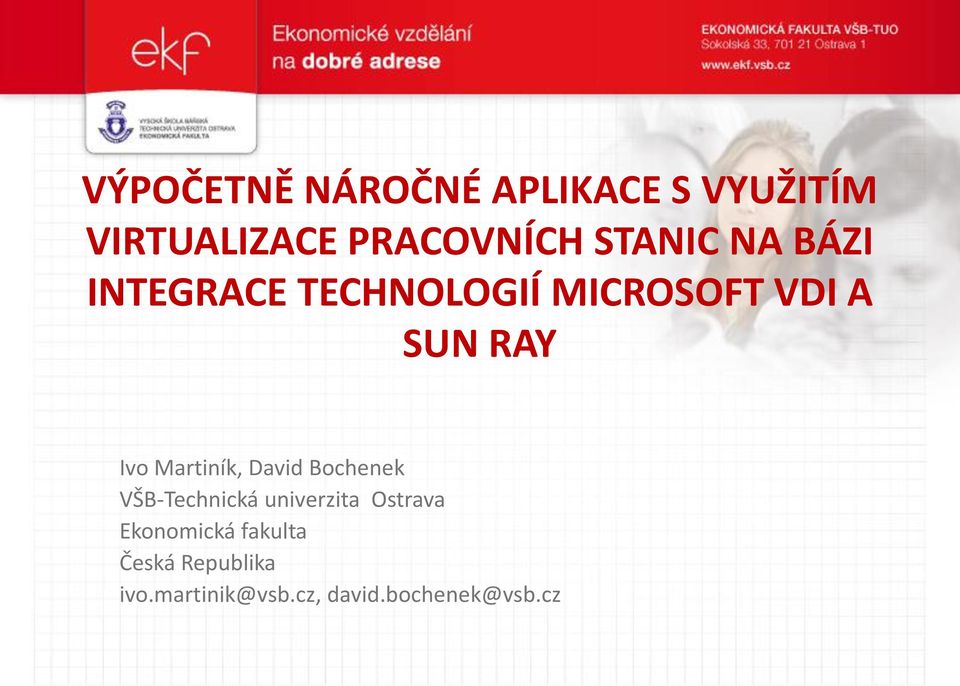 Martiník, David Bochenek VŠB-Technická univerzita Ostrava