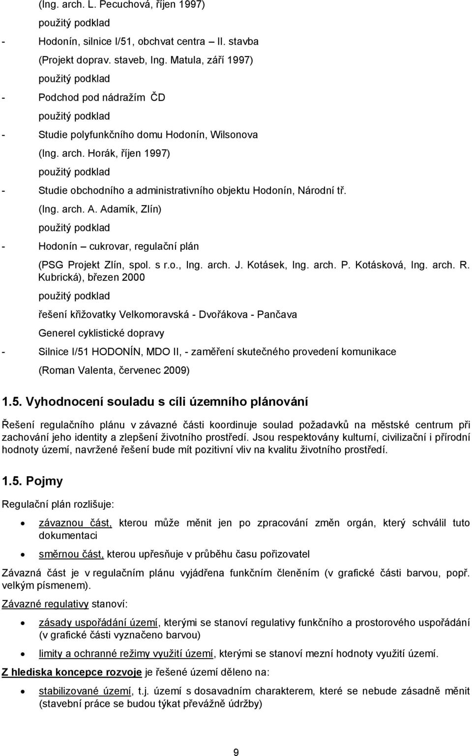 Horák, říjen 1997) použitý podklad - Studie obchodního a administrativního objektu Hodonín, Národní tř. (Ing. arch. A.