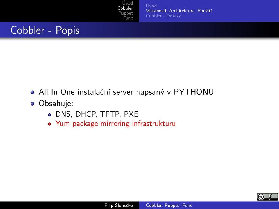 napsan v PYTHONU Obsahuje: DNS, DHCP,