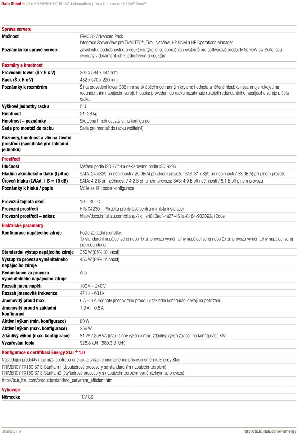 produkty ServerView Suite jsou uvedeny v dokumentech k jednotlivým produktům.