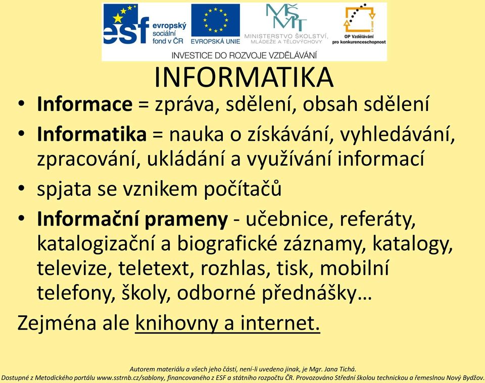 Informační prameny - učebnice, referáty, katalogizační a biografické záznamy, katalogy,