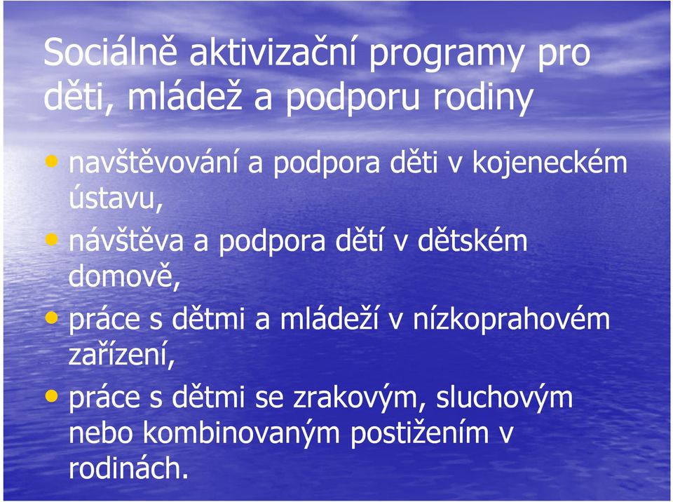 dětí v dětském domově, práce s dětmi a mládeží v nízkoprahovém