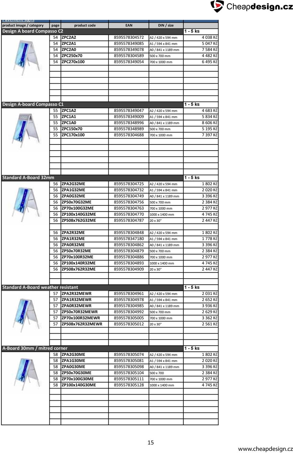 8595578349047 A2 / 420 x 594 mm 4 683 Kč 55 ZPC1A1 8595578349009 A1 / 594 x 841 mm 5 834 Kč 55 ZPC1A0 8595578348996 A0 / 841 x 1189 mm 8 606 Kč 55 ZPC150x70 8595578348989 500 x 700 mm 5 195 Kč 55