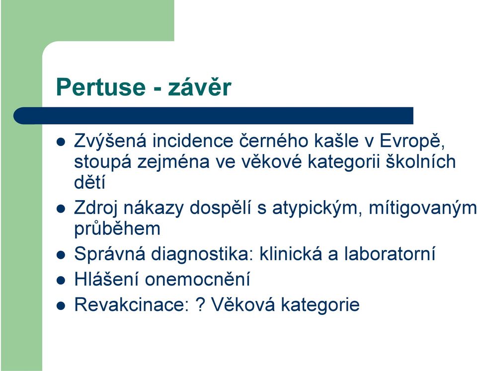 dospělí s atypickým, mítigovaným průběhem Správná diagnostika: