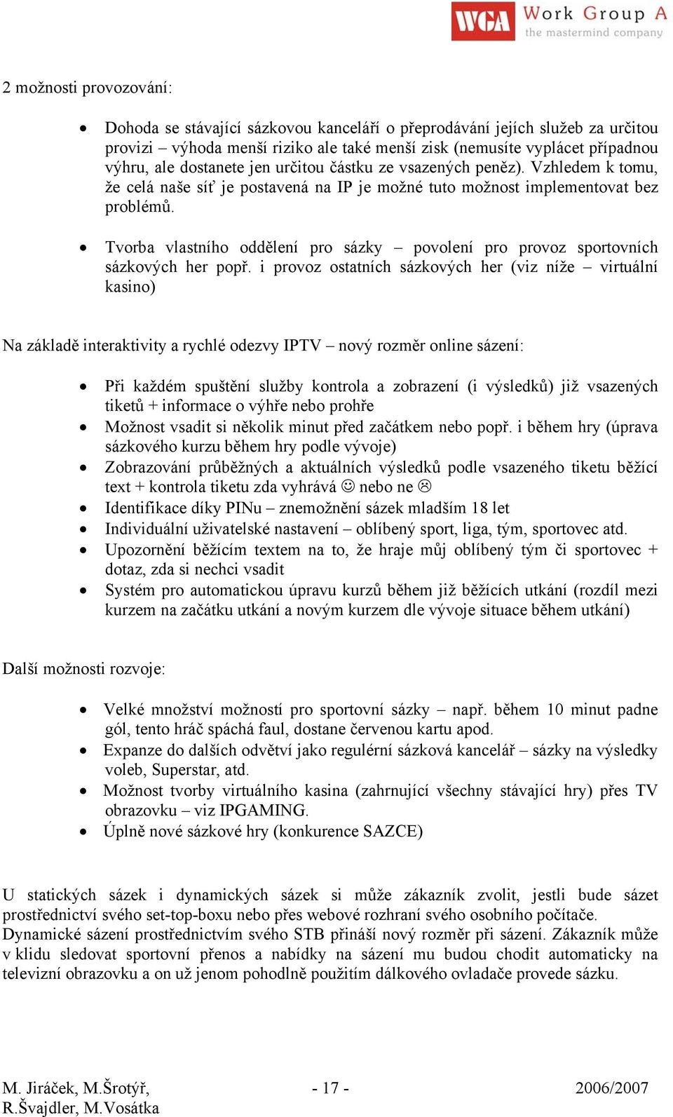 Tvorba vlastního oddělení pro sázky povolení pro provoz sportovních sázkových her popř.