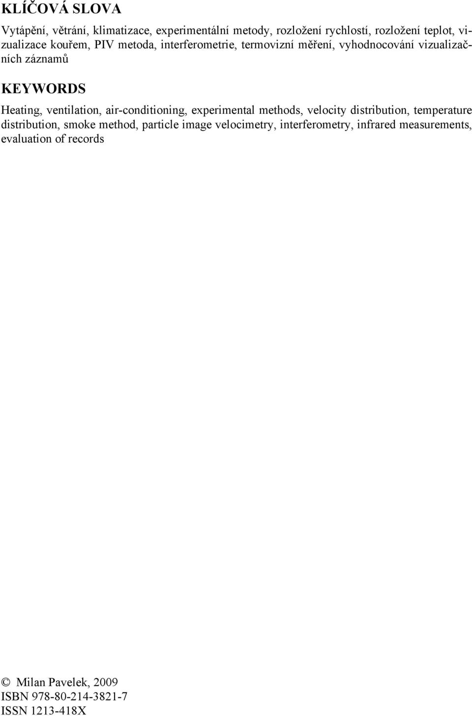 air-conditioning, experimental methods, velocity distribution, temperature distribution, smoke method, particle image