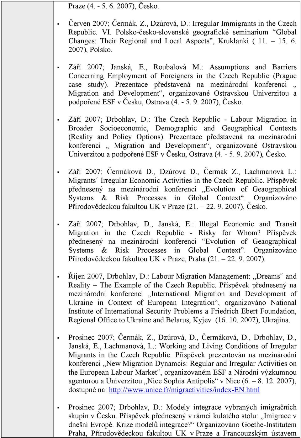 : Assumptions and Barriers Concerning Employment of Foreigners in the Czech Republic (Prague case study).