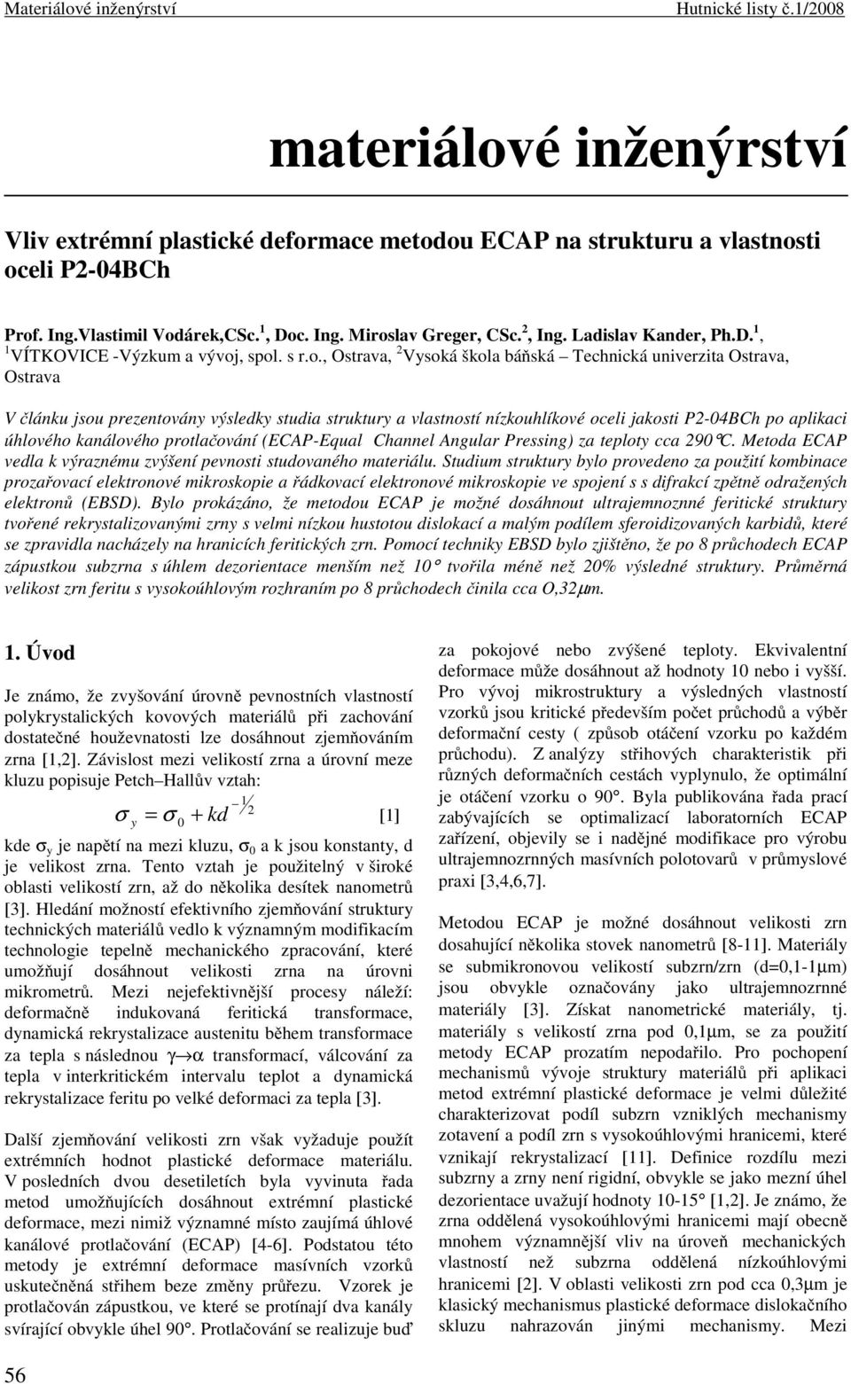 lav Greger, CSc. 2, Ing. Ladislav Kander, Ph.D. 1, 1 VÍTKOVICE -Výzkum a vývoj