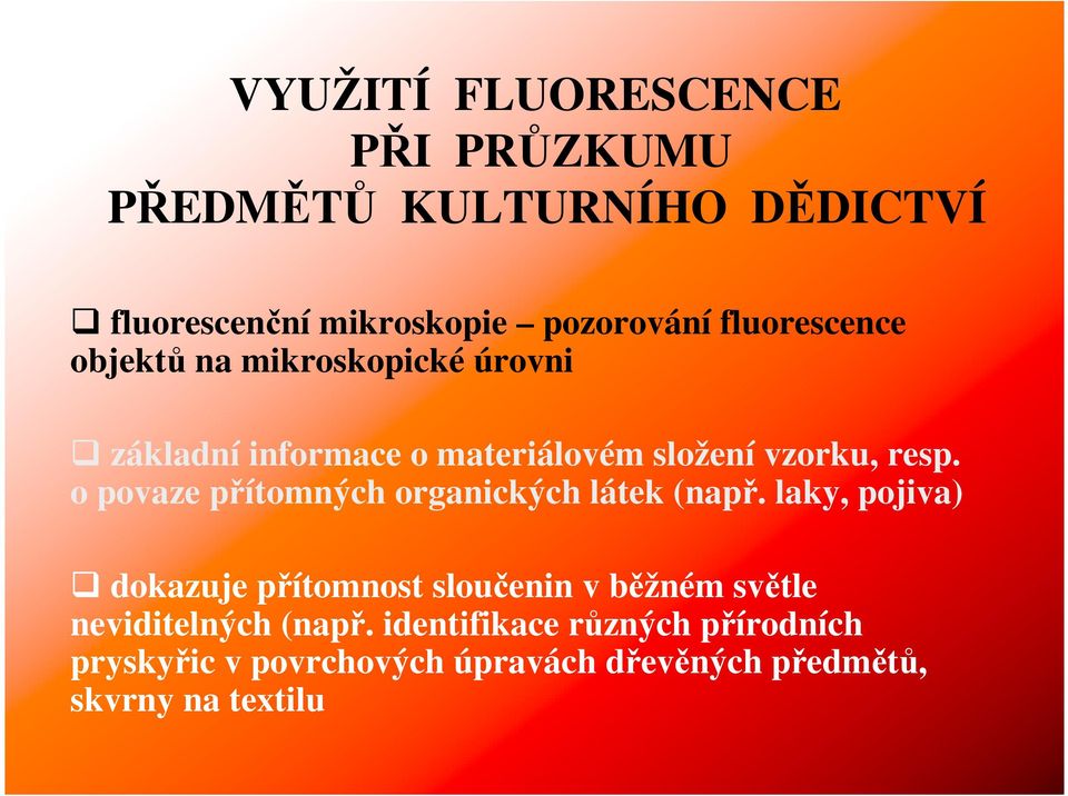 o povaze přítomných organických látek (např.