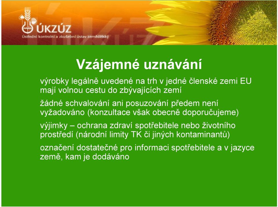 doporučujeme) výjimky ochrana zdraví spotřebitele nebo životního prostředí (národní limity TK či