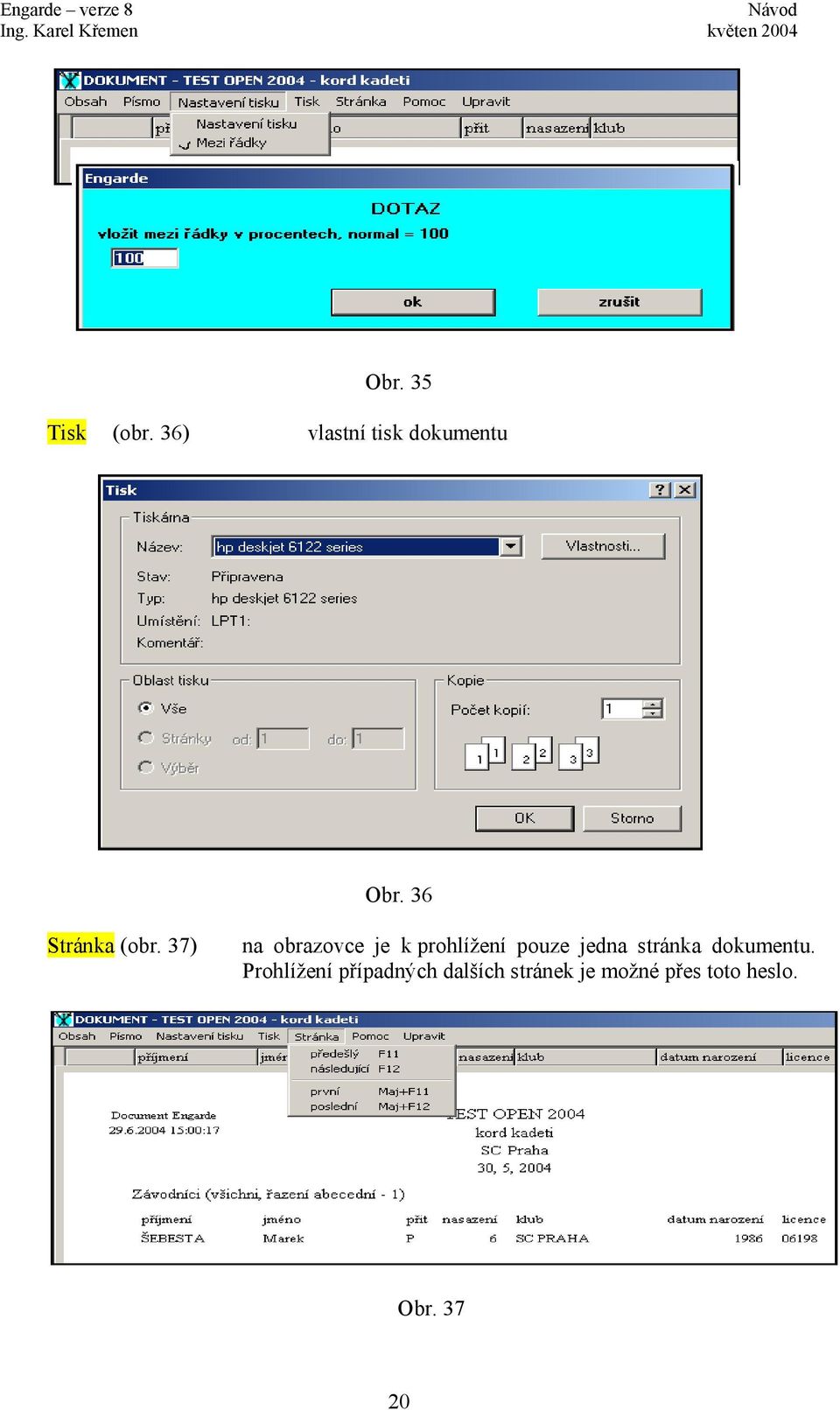 37) na obrazovce je k prohlížení pouze jedna