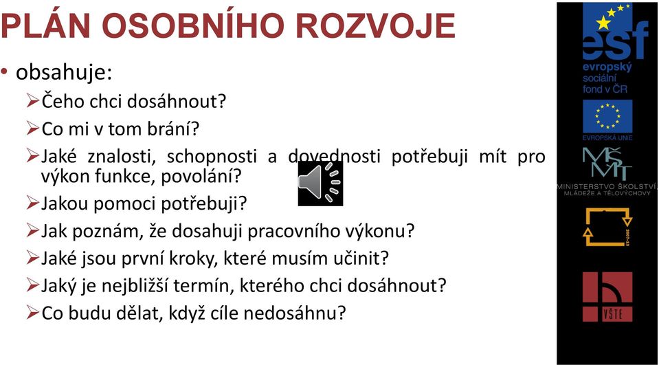 Jakou pomoci potřebuji? Jak poznám, že dosahuji pracovního výkonu?