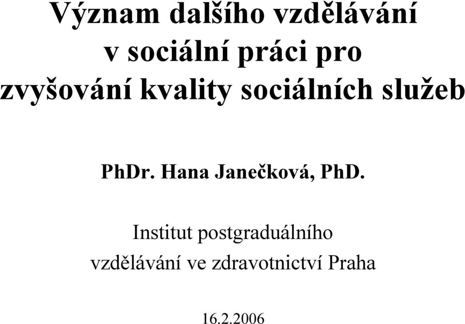 Hana Janečková, PhD.
