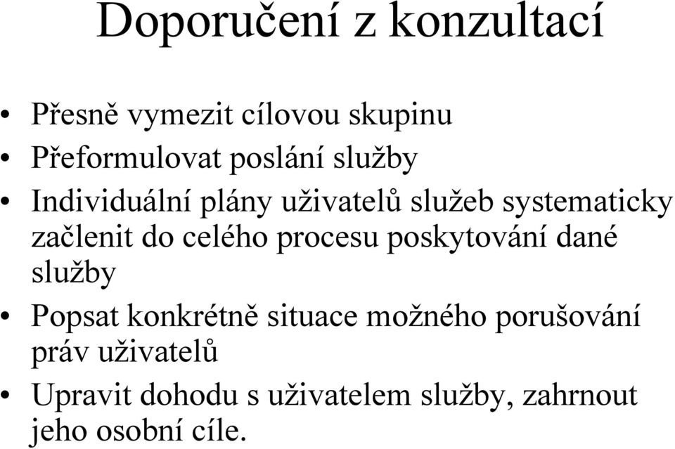 procesu poskytování dané služby Popsat konkrétně situace možného porušování