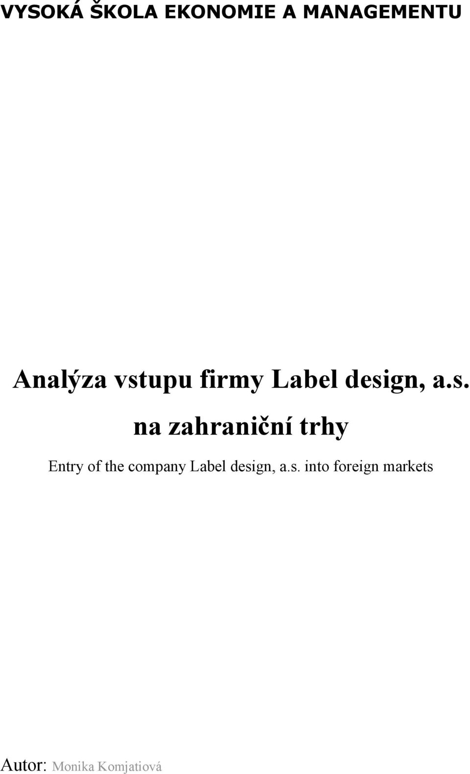 zahraniční trhy Entry of the company Label