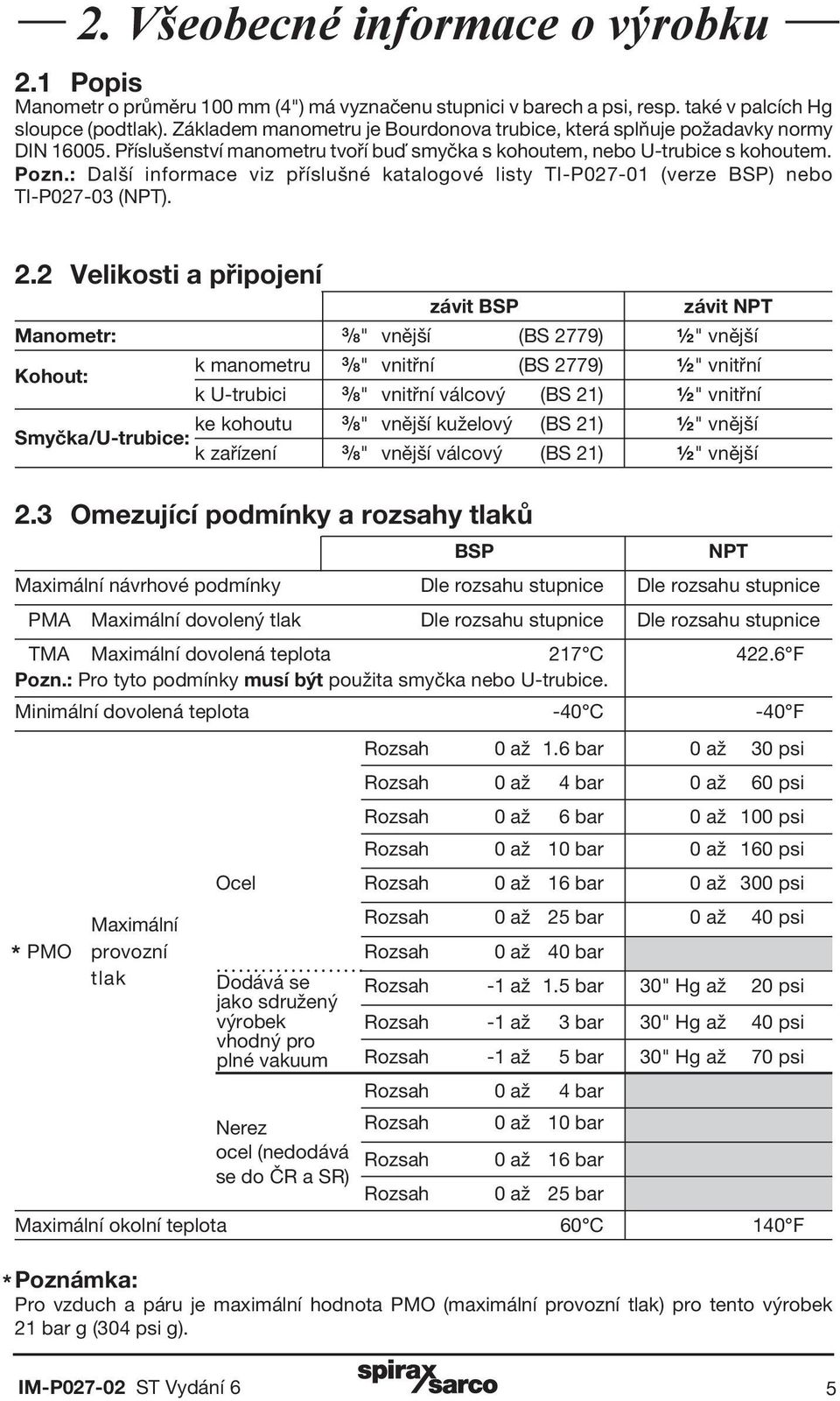 : Další informace viz příslušné katalogové listy TI-P027-01 (verze BSP) nebo TI-P027-03 (NPT). 2.