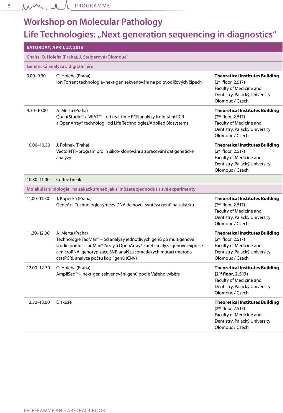 Merta (Praha) QuantStudio a ViiA7 od real-time PCR analýzy k digitální PCR a OpenArray technologii od Life Technologies/Applied Biosystems 0.00 0.0 J.