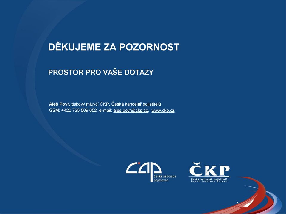 Česká kancelář pojistitelů GSM: +420 725