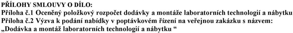 technologií a nábytku Příloha č.