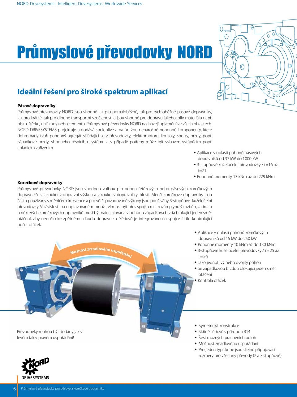 Průmyslové převodovky NORD nacházejí uplatnění ve všech oblastech.