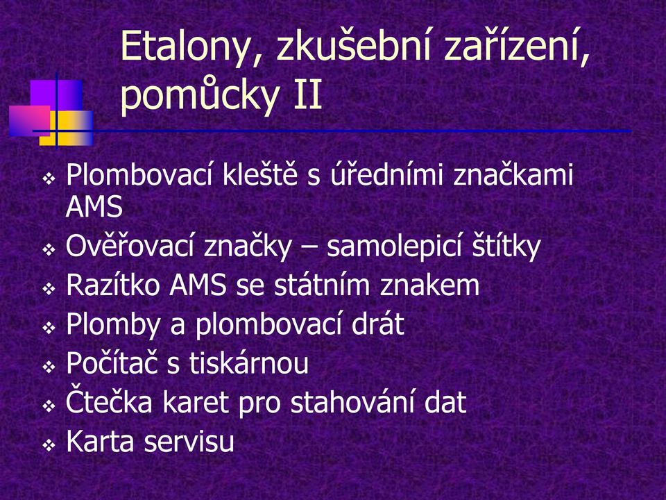 Razítko AMS se státním znakem Plomby a plombovací drát