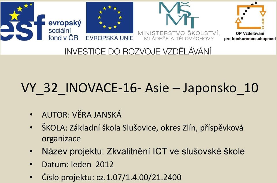 organizace Název projektu: Zkvalitnění ICT ve slušovské