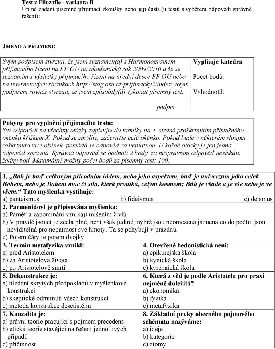 cz/prijimacky2/index. Svým podpisem rovněž stvrzuji, že jsem způsobilý(á) vykonat písemný test.