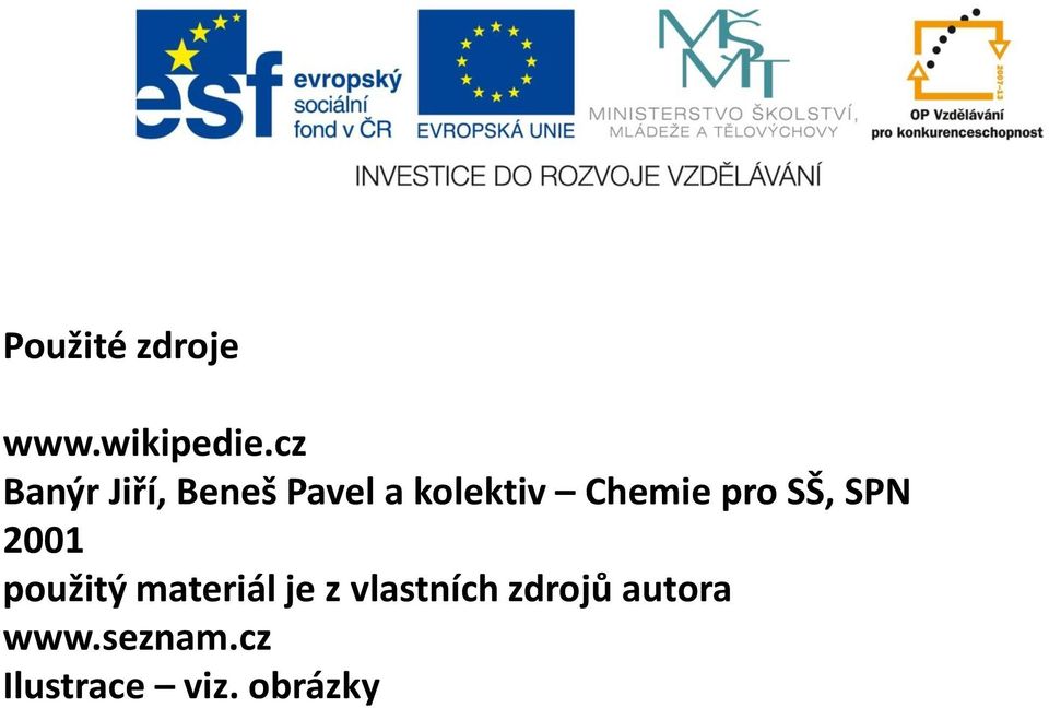 Chemie pro SŠ, SPN 2001 použitý materiál je