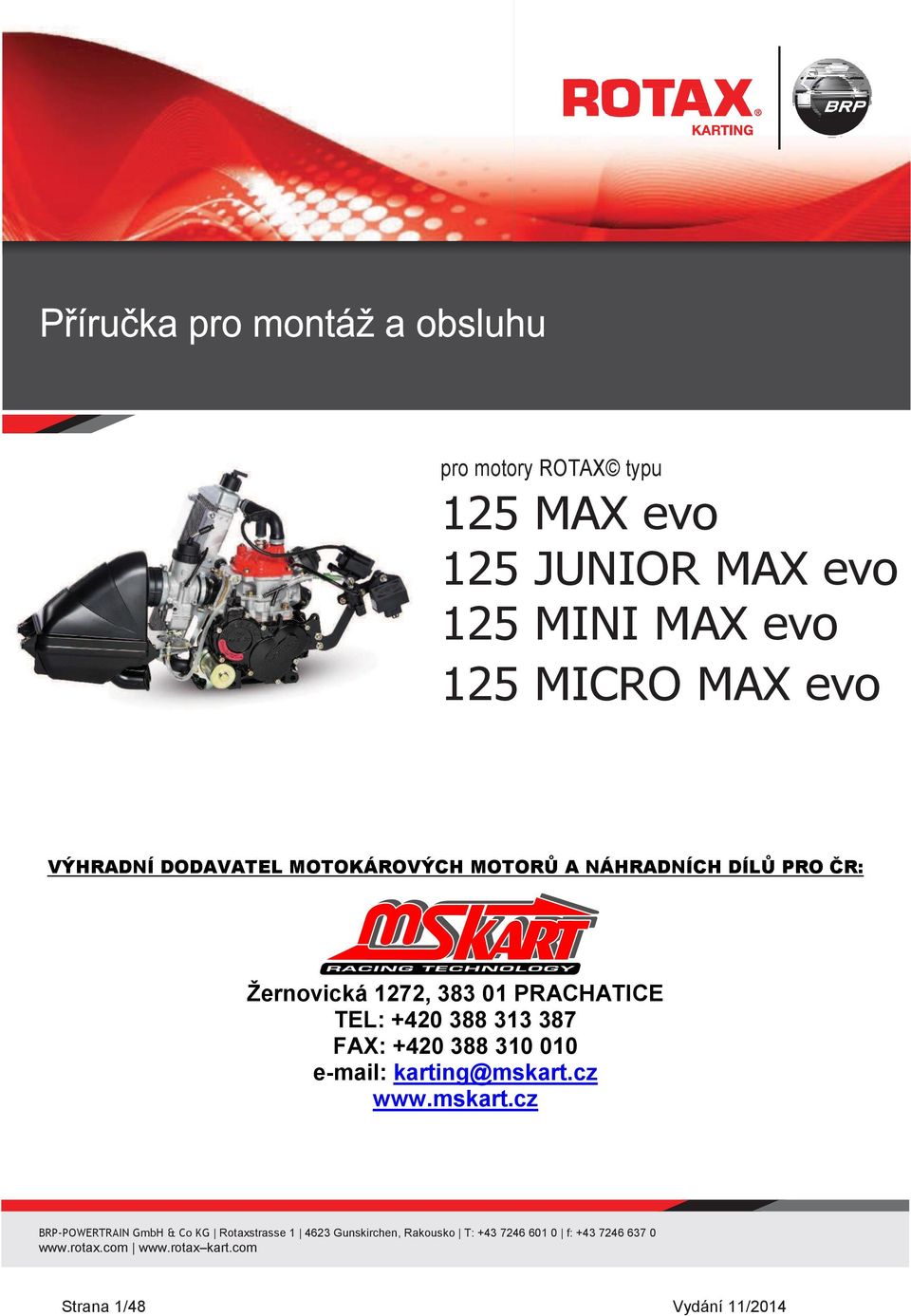 +420 388 310 010 e-mail: karting@mskart.