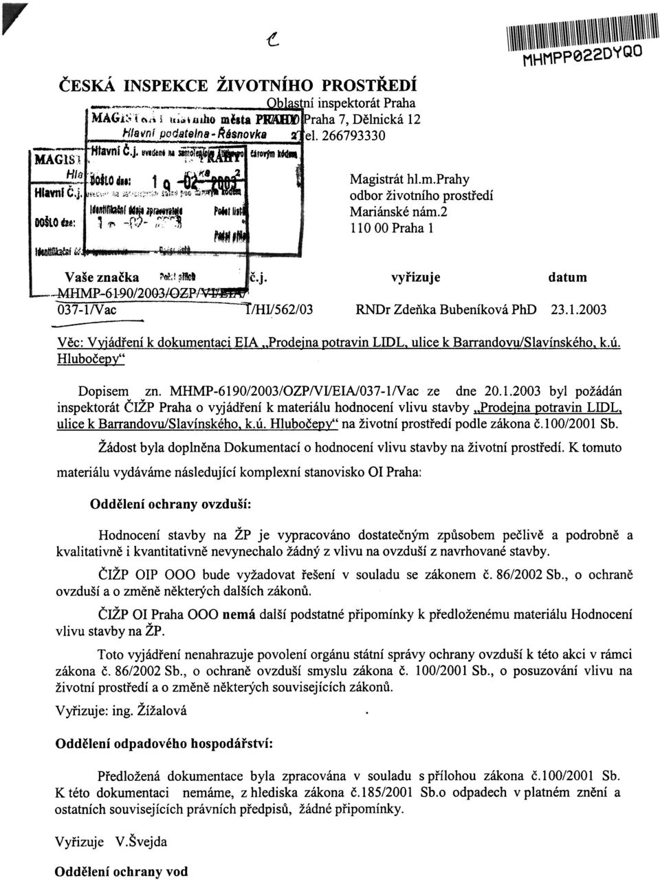 '11 -ti~aa~ '!;~.'i~u!)\;~~ ip~'~ P_'UIII,.",~ Magistrát hl.m.prahy odbor životního prostøedí Mariánské nám.2 11000 Praha 1 Vaše znaèka ~;,! ~lftcd: X.j. vyøizuje datum..-mhmp -61-90/200-3/-G Zp.