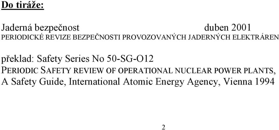 Series No 50-SG-O12 PERIODIC SAFETY REVIEW OF OPERATIONAL NUCLEAR