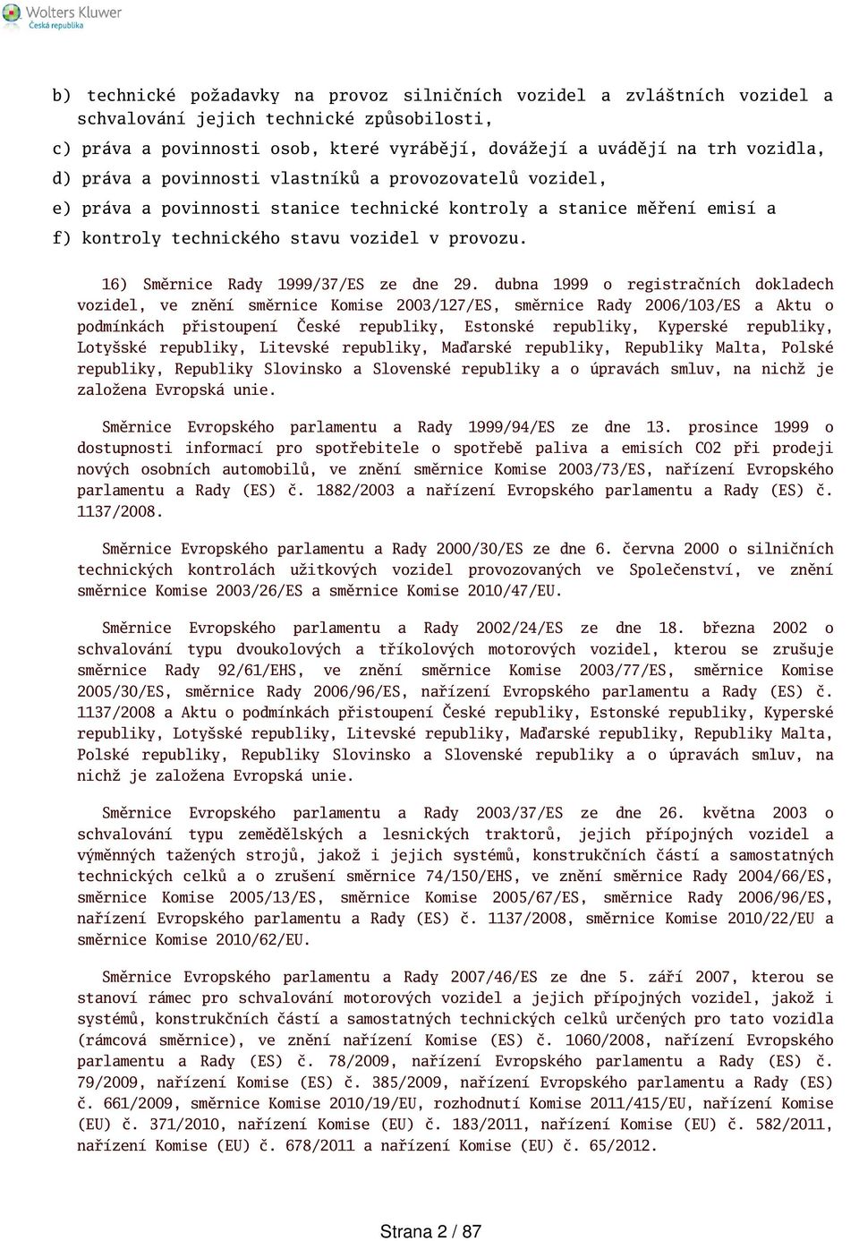 16) Směrnice Rady 1999/37/ES ze dne 29.