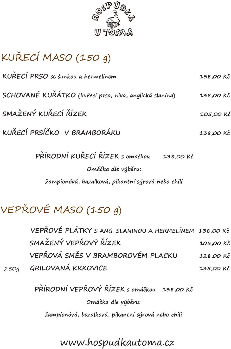 nebo chili VEPØOVÉ MASO (150 g) VEPØOVÉ PLÁTKY S ANG.