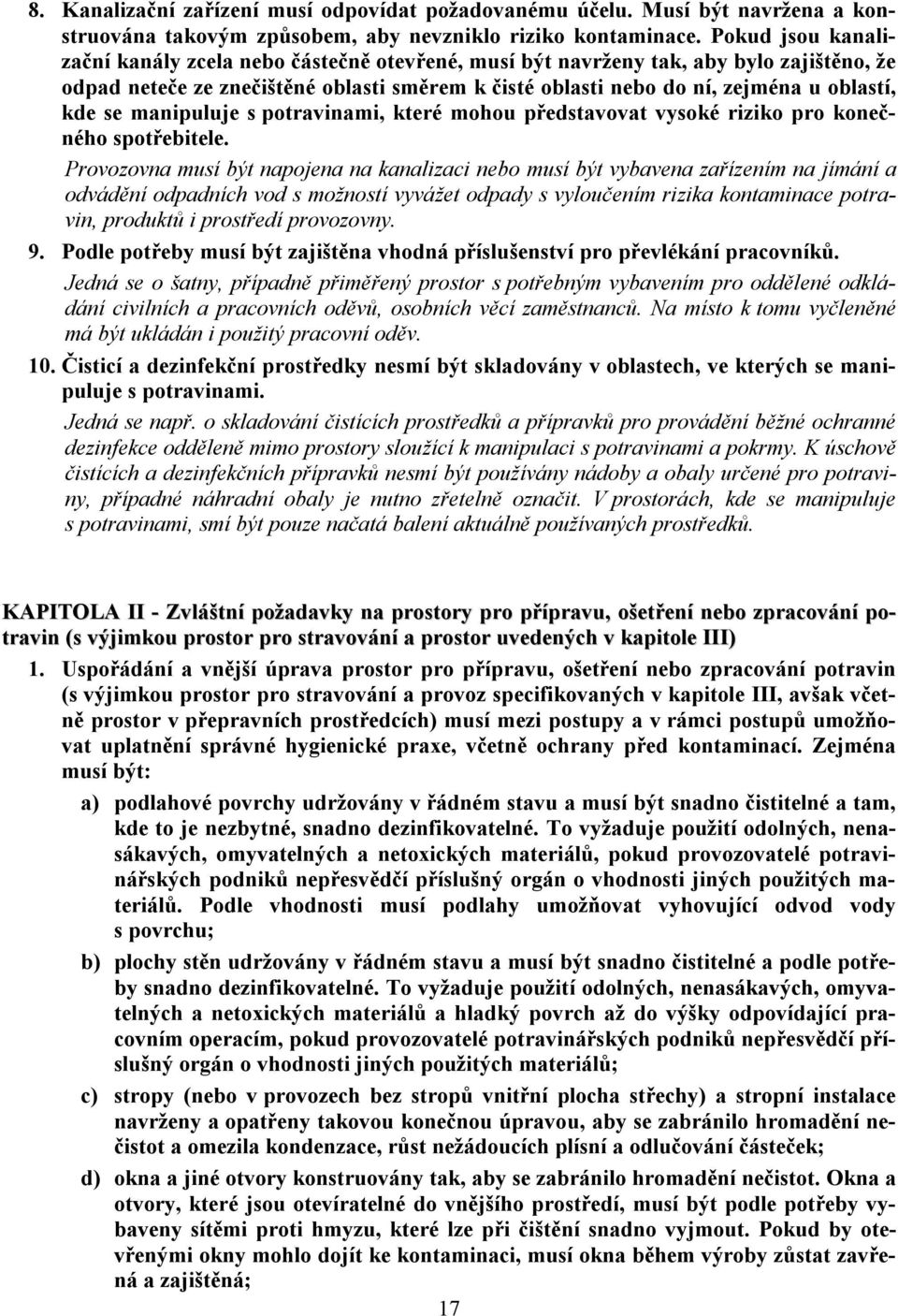 se manipuluje s potravinami, které mohou představovat vysoké riziko pro konečného spotřebitele.