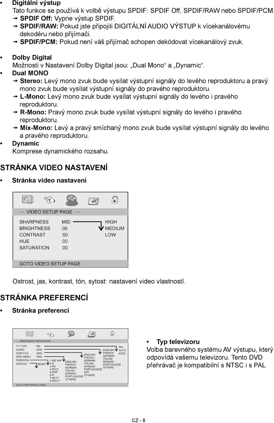 Dolby Digital Možnosti v Nastavení Dolby Digital jsou: Dual Mono a Dynamic.