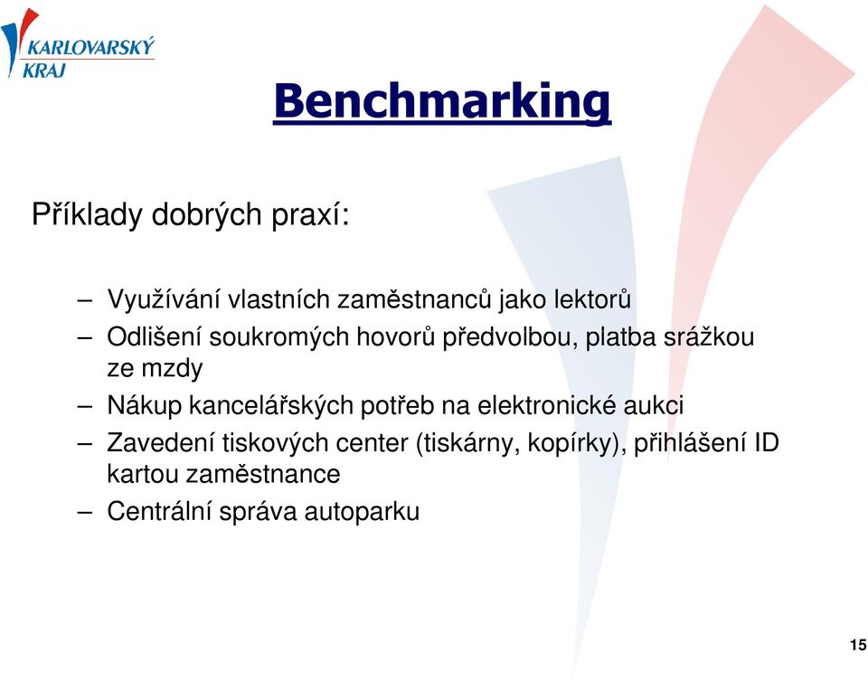 kancelářských potřeb na elektronické aukci Zavedení tiskových center