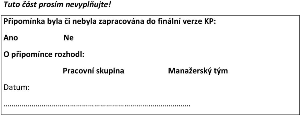 do finální verze KP: Ano Ne O