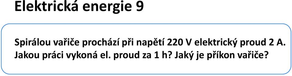 elektrický proud 2 A.