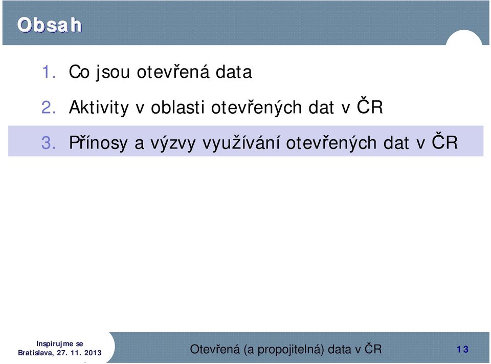 3. Přínosy a výzvy využívání otevřených