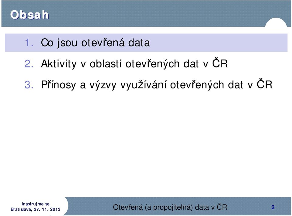 3. Přínosy a výzvy využívání otevřených