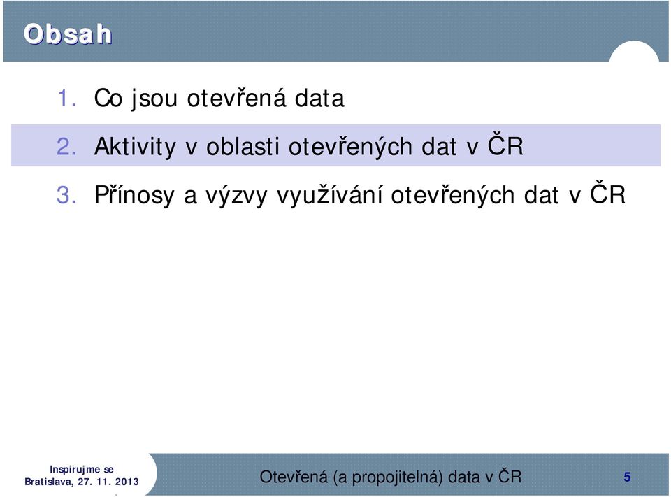 3. Přínosy a výzvy využívání otevřených