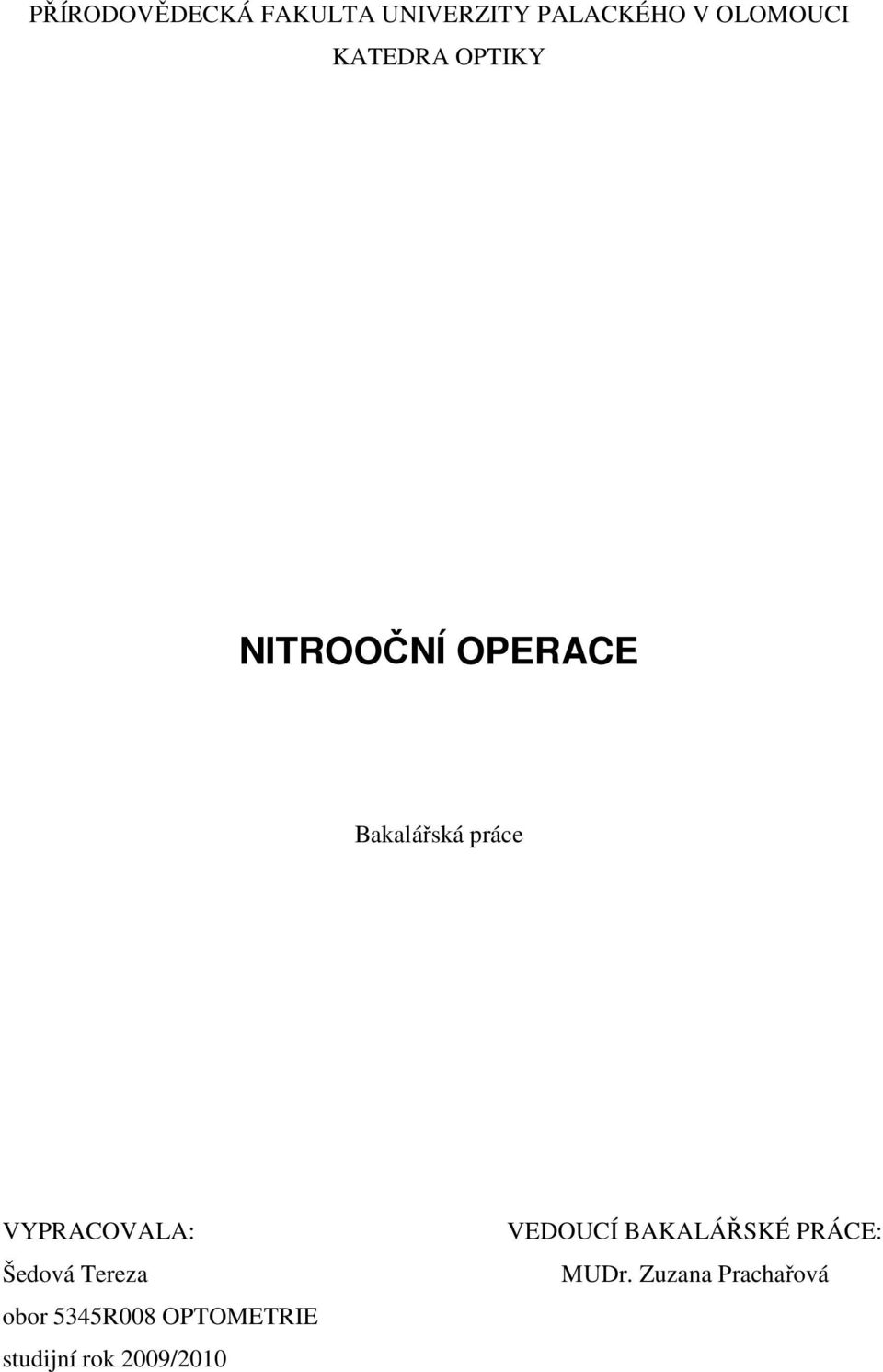 VYPRACOVALA: Šedová Tereza obor 5345R008 OPTOMETRIE